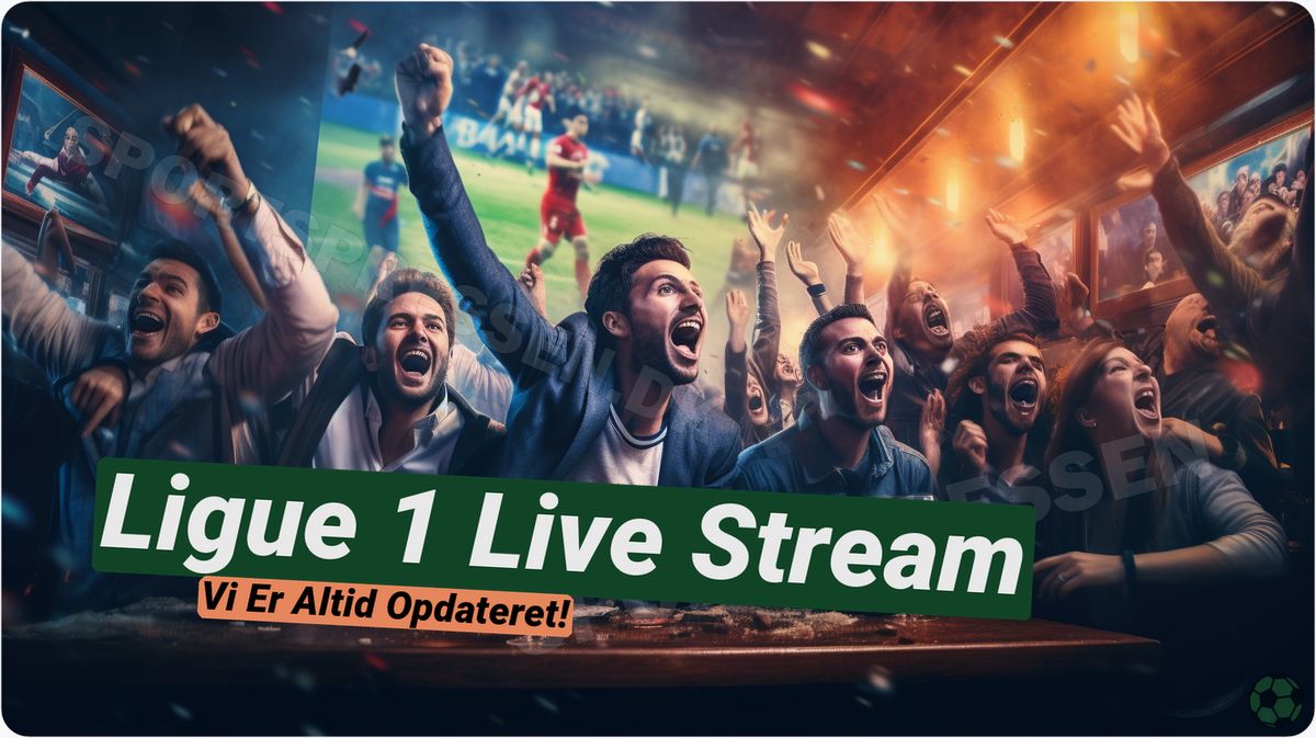 Ligue 1 live stream: Se fransk fodbold online nu! ⚽