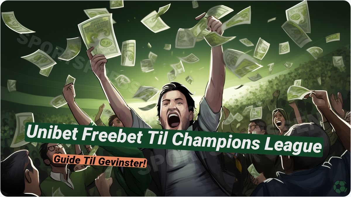 Unibet freebet til Champions League: Få 100 kr. live ⚽