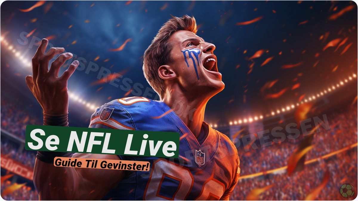 Se NFL live: Din ultimative guide til streaming 🏈