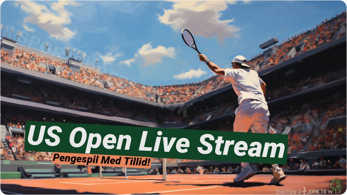 Us Open live stream 🎾: Oplev verdensklasse tennis fra New York