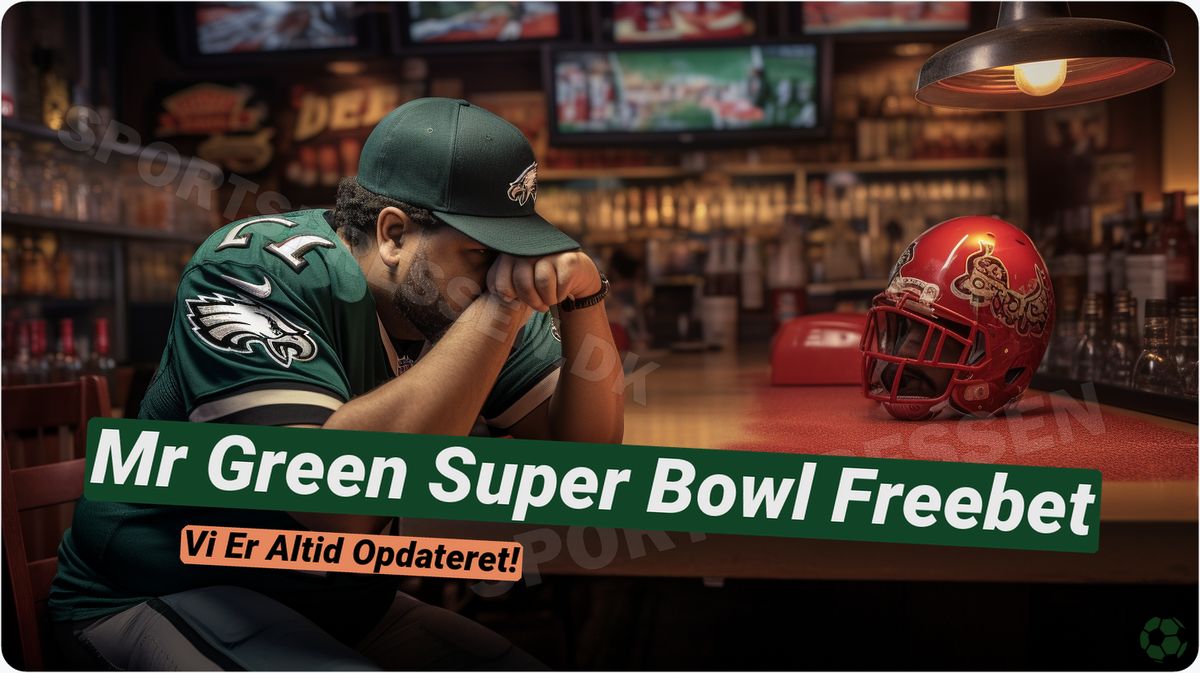 Mr Green Super Bowl Freebet: Få 500 kr. gratis til spillet 🏈