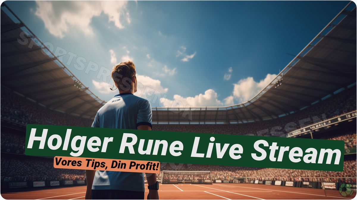 Holger Rune Live Stream 🎾 Se den danske tenniskomet online